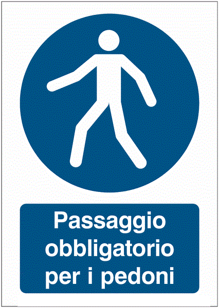 Passaggio obbligatorio per i pedoni - CARTELLO SEGNALETICO ISO 7010 in Adesivo Resistente, Pannello in Forex, Pannello In Alluminio o in Plexiglas