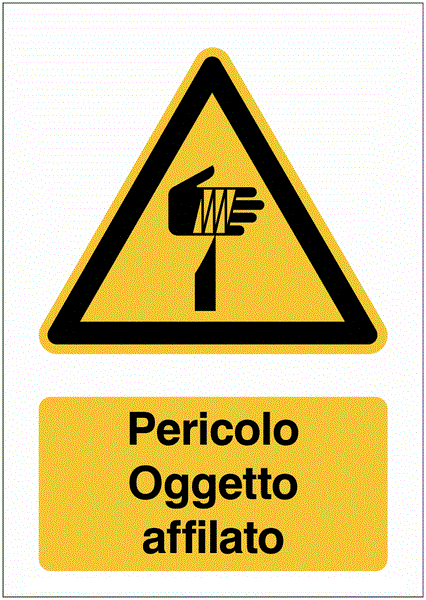 Pericolo Oggetto affilato - CARTELLO SEGNALETICO ISO 7010 in Adesivo Resistente, Pannello in Forex, Pannello In Alluminio o in Plexiglas