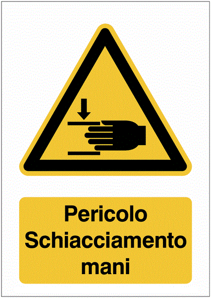 Pericolo Schiacciamento mani - CARTELLO SEGNALETICO ISO 7010 in Adesivo Resistente, Pannello in Forex, Pannello In Alluminio o in Plexiglas