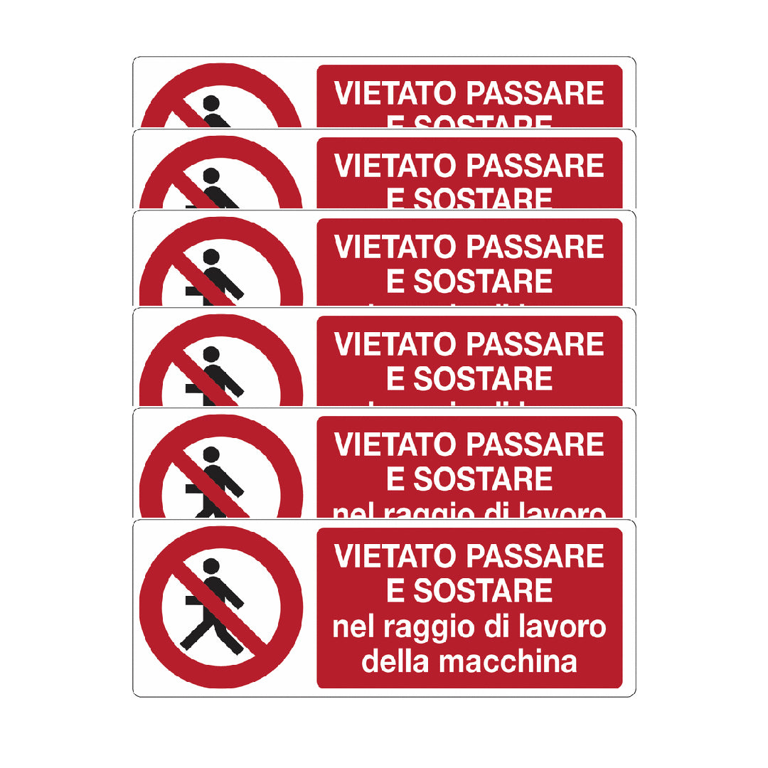 KIT DI 6 ADESIVI UNI - Vietato passare e sostare nel raggio di lavoro della macchina - Pittogramma ISO 7010 Con Stampa Diretta U.V. (IDEALE ANCHE PER ESTERNO)