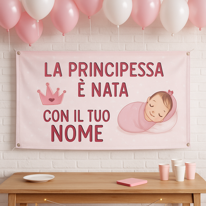 BANNER STRISCIONE NASCITA - la principessa è nata - CON IL TUO NOME bimbo neonato - 01 ambientata