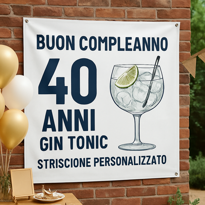 GLOBAL STRISCIONE FONDALE COMPLEANNO - 40 Anni Gin Tonic - STRISCIONE PERSONALIZZATO IN CARTA O IN BANNER PVC ANCHE DA ESTERNO GARANZIA 5 ANNI - 01 ambientata