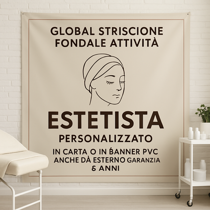 GLOBAL STRISCIONE FONDALE ATTIVITÀ - ESTETISTA - PERSONALIZZATO IN CARTA O IN BANNER PVC ANCHE DA ESTERNO GARANZIA 5 ANNI - 01 ambientata