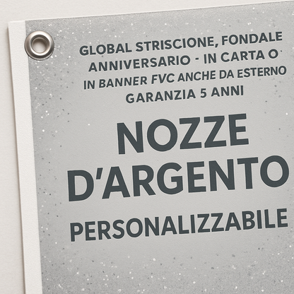 GLOBAL STRISCIONE FONDALE ANNIVERSARIO - NOZZE ARGENTO - IN CARTA O IN BANNER PVC ANCHE DA ESTERNO GARANZIA 5 ANNI - 02 dettaglio personalizzazione