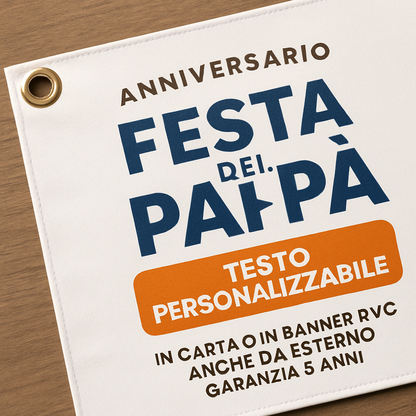 GLOBAL STRISCIONE FONDALE ANNIVERSARIO - FESTA DEL PAPA’ - IN CARTA O IN BANNER PVC ANCHE DA ESTERNO GARANZIA 5 ANNI - 02 dettaglio personalizzazione