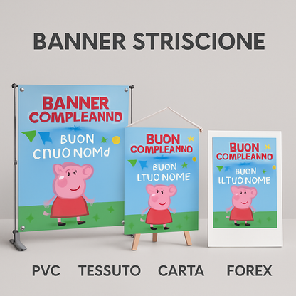BANNER STRISCIONE compleanno - PEPPA PIG - CON IL TUO NOME bimbo bambino BIMBA - 03 materiali