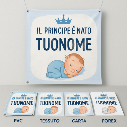 BANNER STRISCIONE NASCITA - Il principe è nato - CON IL TUO NOME bimbo neonato - 03 materiali