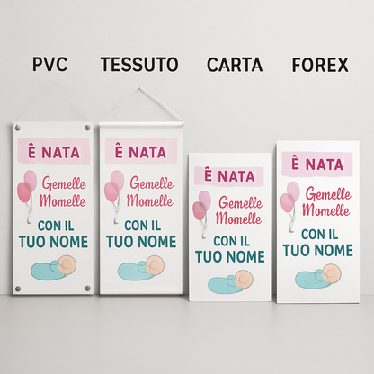 BANNER STRISCIONE NASCITA - Gemelle Monelle - CON IL TUO NOME bimbo neonato - 03 materiali