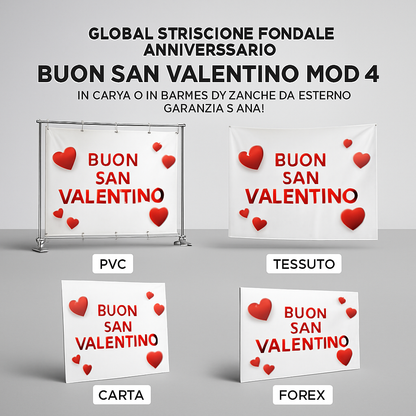 GLOBAL STRISCIONE FONDALE ANNIVERSARIO - BUON SAN VALENTINO MOD 4 - IN CARTA O IN BANNER PVC ANCHE DA ESTERNO GARANZIA 5 ANNI - 03 materiali