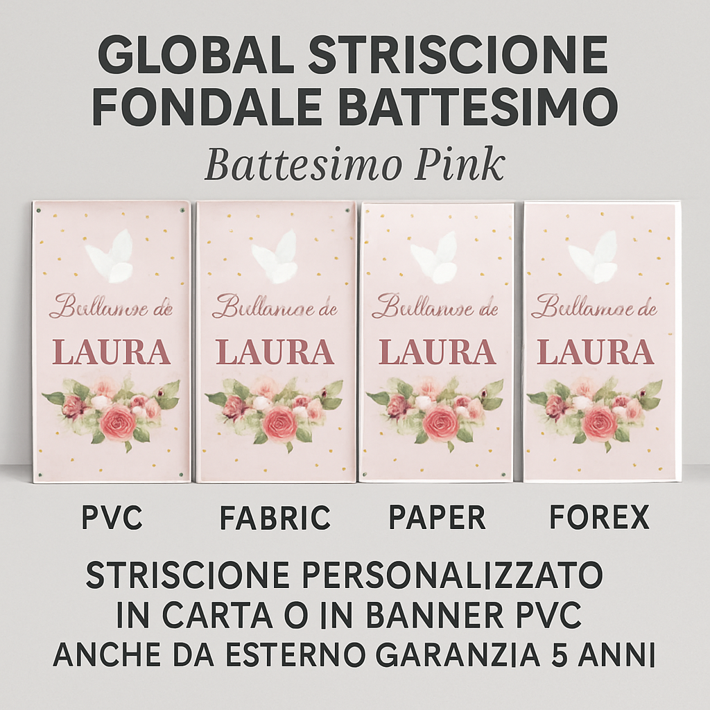 GLOBAL STRISCIONE FONDALE BATTESIMO - Battesimo Pink - STRISCIONE PERSONALIZZATO IN CARTA O IN BANNER PVC ANCHE DA ESTERNO GARANZIA 5 ANNI - 03 materiali