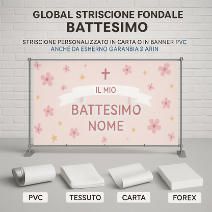 GLOBAL STRISCIONE FONDALE BATTESIMO - Battesimo Bimba - STRISCIONE PERSONALIZZATO IN CARTA O IN BANNER PVC ANCHE DA ESTERNO GARANZIA 5 ANNI - 03 materiali