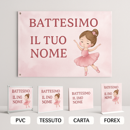 Banner striscione battesimo Ballerina Rosa personalizzato - 03 materiali