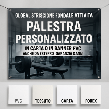 GLOBAL STRISCIONE FONDALE ATTIVITÀ - PALESTRA - PERSONALIZZATO IN CARTA O IN BANNER PVC ANCHE DA ESTERNO GARANZIA 5 ANNI - 03 materiali