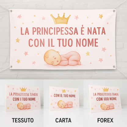 BANNER STRISCIONE NASCITA - la principessa è nata - CON IL TUO NOME bimbo neonato - 03 materiali