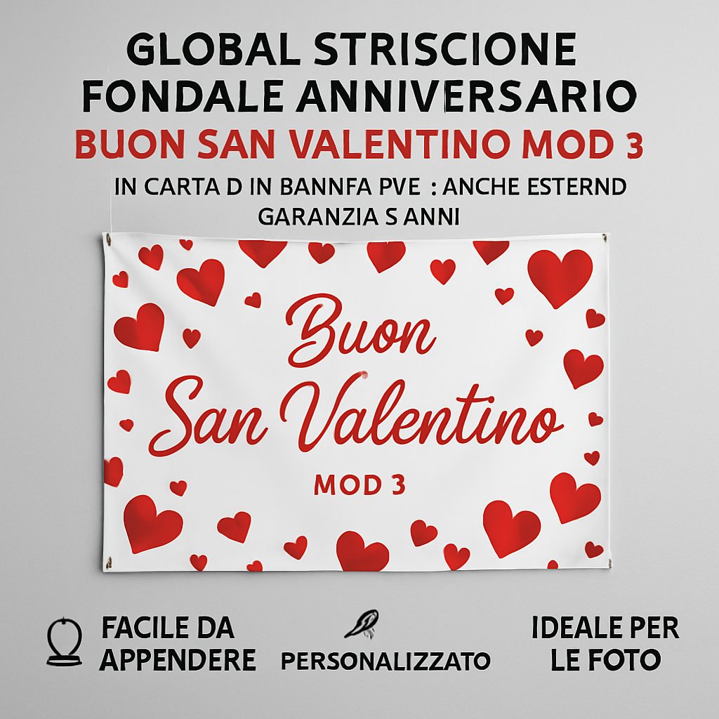 GLOBAL STRISCIONE FONDALE ANNIVERSARIO - BUON SAN VALENTINO MOD 3 - IN CARTA O IN BANNER PVC ANCHE DA ESTERNO GARANZIA 5 ANNI - 04 benefici utilizzo