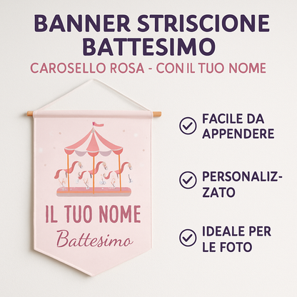 BANNER STRISCIONE BATTESIMO - Carosello Rosa - CON IL TUO NOME bimbo - 04 benefici utilizzo