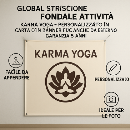 GLOBAL STRISCIONE FONDALE ATTIVITÀ - KARMA YOGA - PERSONALIZZATO IN CARTA O IN BANNER PVC ANCHE DA ESTERNO GARANZIA 5 ANNI - 04 benefici utilizzo
