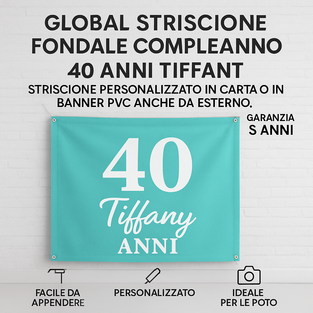 GLOBAL STRISCIONE FONDALE COMPLEANNO - 40 Anni Tiffany - STRISCIONE PERSONALIZZATO IN CARTA O IN BANNER PVC ANCHE DA ESTERNO GARANZIA 5 ANNI - 04 benefici utilizzo