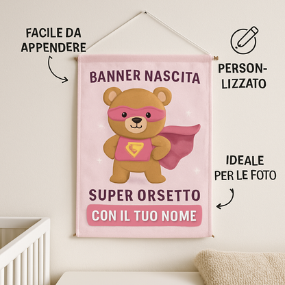 BANNER STRISCIONE NASCITA - Super Orsetto bambina - CON IL TUO NOME bimbo neonato - 04 benefici utilizzo