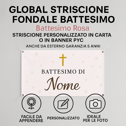 GLOBAL STRISCIONE FONDALE BATTESIMO - Battesimo Rosa - STRISCIONE PERSONALIZZATO IN CARTA O IN BANNER PVC ANCHE DA ESTERNO GARANZIA 5 ANNI - 04 benefici utilizzo