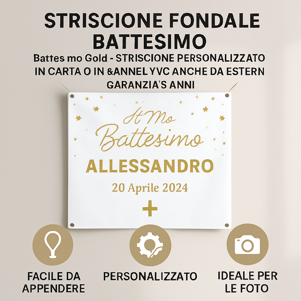 GLOBAL STRISCIONE FONDALE BATTESIMO - Battesimo Gold - STRISCIONE PERSONALIZZATO IN CARTA O IN BANNER PVC ANCHE DA ESTERNO GARANZIA 5 ANNI - 04 benefici utilizzo