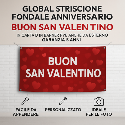 GLOBAL STRISCIONE FONDALE ANNIVERSARIO - BUON SAN VALENTINO - IN CARTA O IN BANNER PVC ANCHE DA ESTERNO GARANZIA 5 ANNI - 04 benefici utilizzo