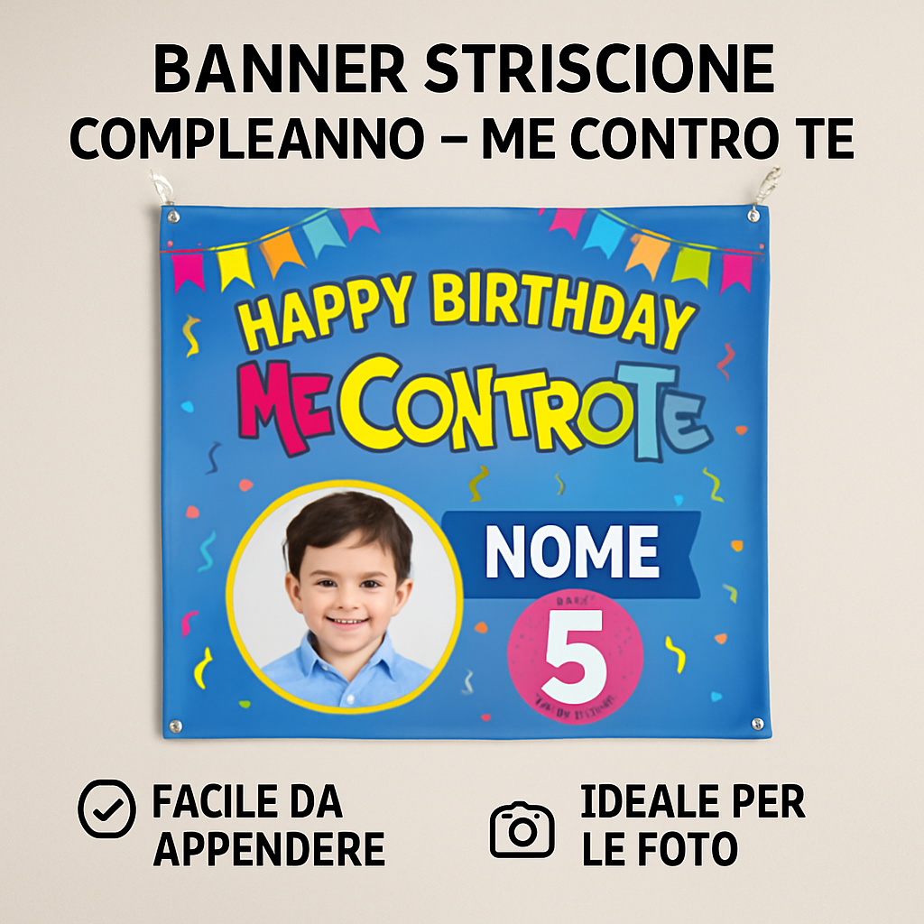 BANNER STRISCIONE compleanno - Me Contro Te - CON NOME foto ed età bimbo/a - 04 benefici utilizzo