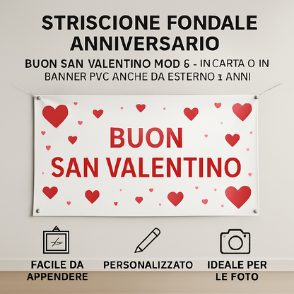 GLOBAL STRISCIONE FONDALE ANNIVERSARIO - BUON SAN VALENTINO MOD 6 - IN CARTA O IN BANNER PVC ANCHE DA ESTERNO GARANZIA 5 ANNI - 04 benefici utilizzo