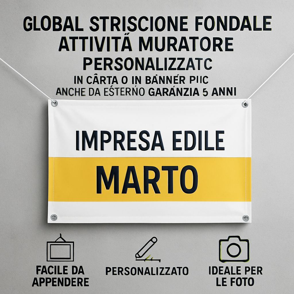 GLOBAL STRISCIONE FONDALE ATTIVITÀ - MURATORE IMPRESA - PERSONALIZZATO IN CARTA O IN BANNER PVC ANCHE DA ESTERNO GARANZIA 5 ANNI - 04 benefici utilizzo