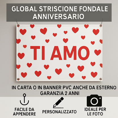 GLOBAL STRISCIONE FONDALE ANNIVERSARIO - TI AMO - IN CARTA O IN BANNER PVC ANCHE DA ESTERNO GARANZIA 5 ANNI - 04 benefici utilizzo