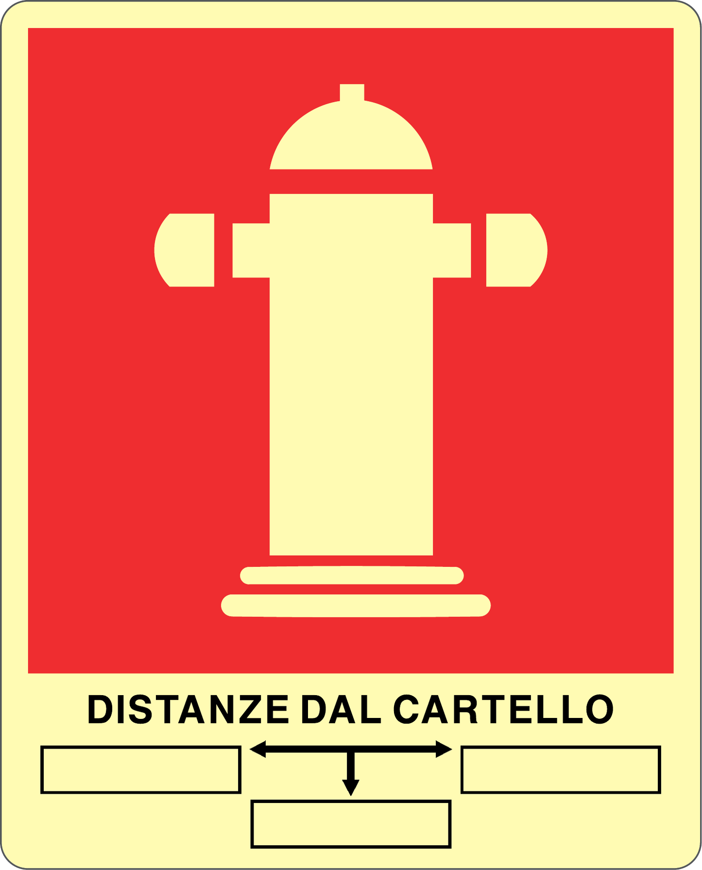 GLOBAL CARTELLO SEGNALETICO LUMINESCENTE - ATTACCO VV.F - DISTANZE DAL CARTELLO - Adesivo Luminescente O Pannello Rigido Luminescente