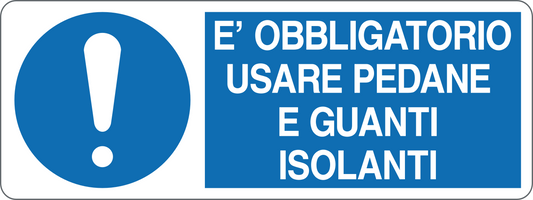 È OBBLIGATORIO USARE PEDANE E GUANTI ISOLANTI - CARTELLO SEGNALETICO UNI ISO 7010 in Adesivo, Pannello in Forex, Pannello In Alluminio