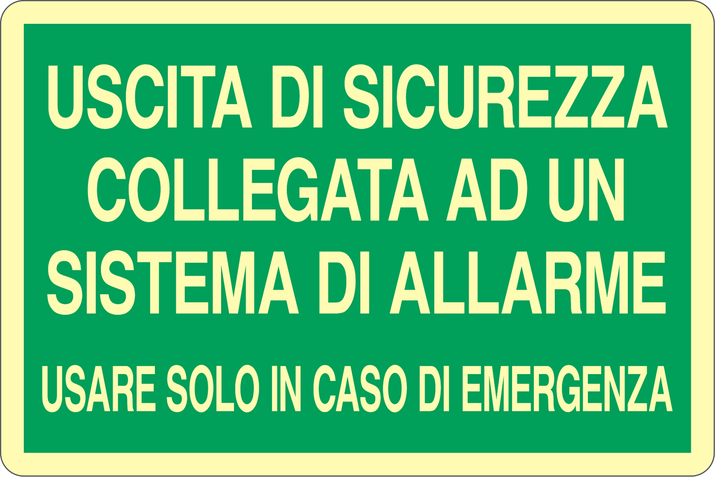 GLOBAL CARTELLO SEGNALETICO LUMINESCENTE - USCITA DI SICUREZZA COLLEGATA AD UN SISTEMA DI ALLARME - Adesivo Luminescente O Pannello Rigido Luminescente