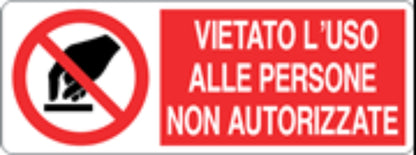 VIETATO L'USO ALLE PERSONE NON AUTORIZZATE - CARTELLO SEGNALETICO UNI ISO 7010 in Adesivo, Pannello in Forex, Pannello In Alluminio