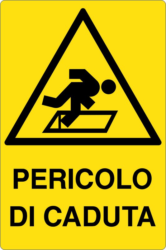 GLOBAL CARTELLO SEGNALETICO - PERICOLO DI CADUTA - Adesivo Resistente, Pannello in Forex, Pannello In Alluminio