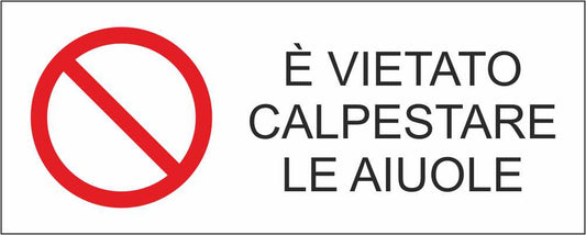 È VIETATO CALPESTARE LE AIUOLE mod 2 - CARTELLO SEGNALETICO UNI ISO 7010 in Adesivo Resistente, Pannello in Forex, Pannello In Alluminio