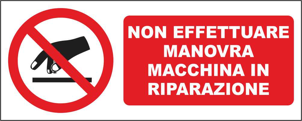 NON EFFETTUARE MANOVRA MACCHINA IN RIPARAZIONE - CARTELLO SEGNALETICO UNI ISO 7010 in Adesivo Resistente, Pannello in Forex, Pannello In Alluminio