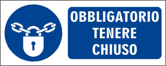 OBBLIGATORIO TENERE CHIUSO - CARTELLO SEGNALETICO UNI ISO 7010 in Adesivo Resistente, Pannello in Forex, Pannello In Alluminio
