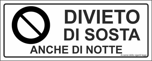 Divieto di sosta anche di notte - CARTELLO SEGNALETICO UNI ISO 7010 in Adesivo Resistente, Pannello in Forex, Pannello In Alluminio
