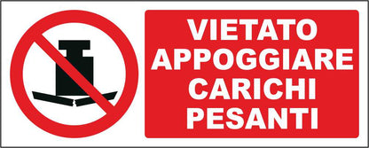 VIETATO APPOGGIARE CARICHI PESANTI - CARTELLO SEGNALETICO UNI ISO 7010 in Adesivo Resistente, Pannello in Forex, Pannello In Alluminio