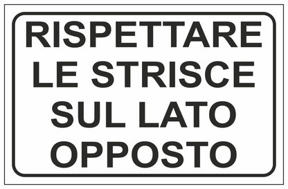 GLOBAL CARTELLO SEGNALETICO - RISPETTARE LE STRISCE SUL LATO OPPOSTO - Adesivo Extra Resistente, Pannello in Forex, Pannello In Alluminio