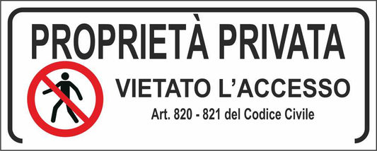 Proprietà privata vietato l'accesso art 820-821 - CARTELLO SEGNALETICO UNI ISO 7010 in Adesivo Resistente, Pannello in Forex, Pannello In Alluminio