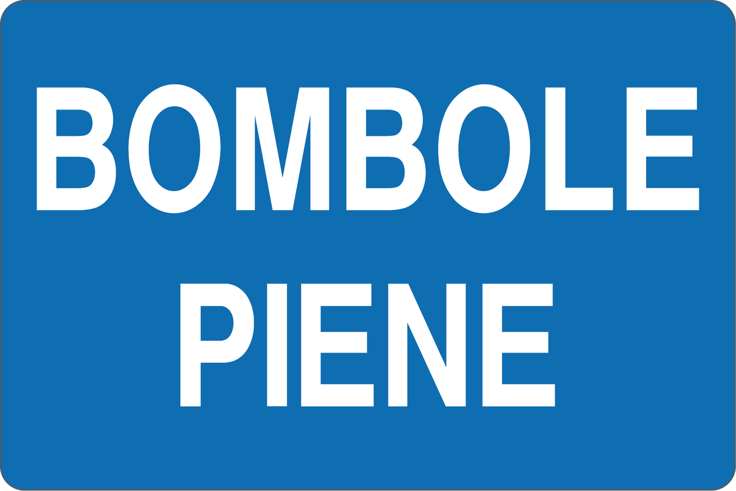 GLOBAL CARTELLO SEGNALETICO - BOMBOLE PIENE - Adesivo Resistente, Pannello in Forex, Pannello In Alluminio