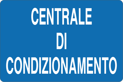 GLOBAL CARTELLO SEGNALETICO - CENTRALE DI CONDIZIONAMENTO - Adesivo Resistente, Pannello in Forex, Pannello In Alluminio