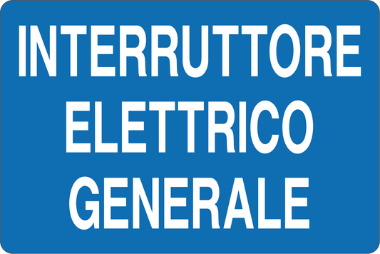 GLOBAL CARTELLO SEGNALETICO - INTERRUTTORE ELETTRICO GENERALE - Adesivo Resistente, Pannello in Forex, Pannello In Alluminio