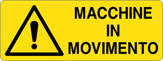 MACCHINE IN MOVIMENTO - CARTELLO SEGNALETICO UNI ISO 7010 in Adesivo, Pannello in Forex, Pannello In Alluminio