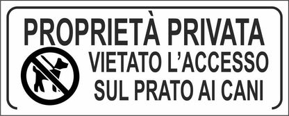 Proprietà privata vietato l'accesso sul prato ai cani - CARTELLO SEGNALETICO UNI ISO 7010 in Adesivo Resistente, Pannello in Forex, Pannello In Alluminio