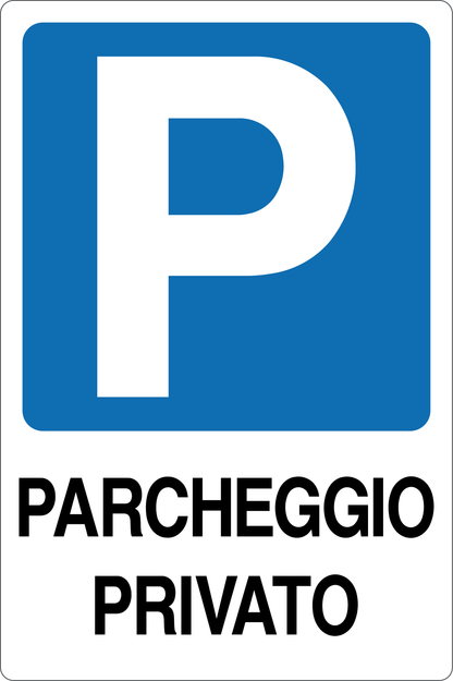 GLOBAL CARTELLO SEGNALETICO - PARCHEGGIO PRIVATO - Adesivo Resistente, Pannello in Forex, Pannello In Alluminio