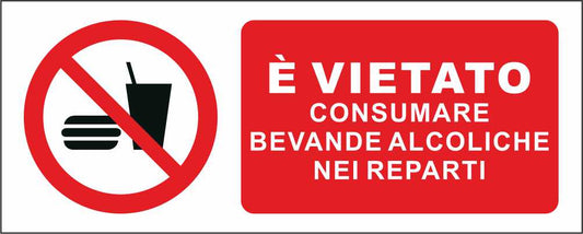 È vietato consumare bevande alcoliche nei reparti - CARTELLO SEGNALETICO UNI ISO 7010 in Adesivo Resistente, Pannello in Forex, Pannello In Alluminio