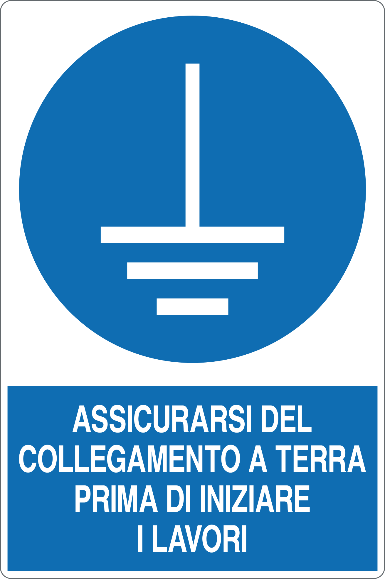 GLOBAL CARTELLO SEGNALETICO - ASSICURARSI DEL COLLEGAMENTO A TERRA PRIMA DI INIZIARE I LAVORI - Adesivo Resistente, Pannello in Forex, Pannello In Alluminio